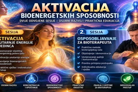 Aktivacija bioenergetskih sposobnosti kroz dvije sesije – aktivacija unutarnje energije i osposobljavanje za bioterapeuta